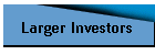 Larger Investors
